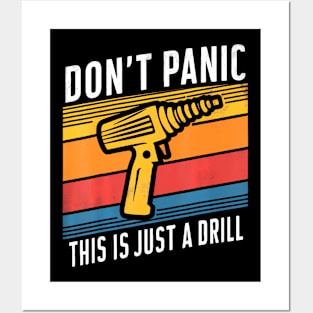 Don't Panic This is Just A Drill Handyman Humorous Sarcasm Posters and Art